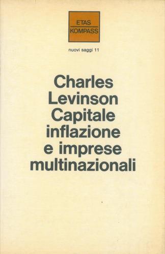Capitale inflazione e imprese multinazionali - Charles Levinson - copertina