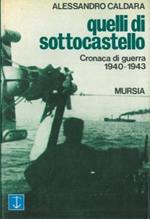 Quelli di Sottocastello. Cronaca di guerra 1940-1943