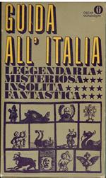 Guida all'Italia leggendaria misteriosa insolita fantastica