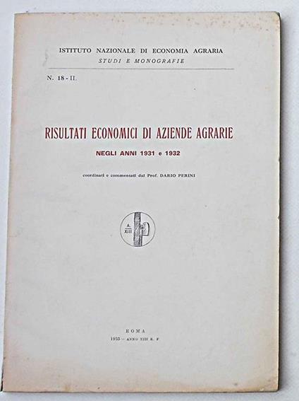 Risultati economici di aziende agrarie negli anni 1931 e 1932 - Dario Perini - copertina
