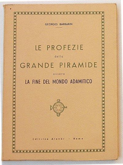 Le profezie della Grande Piramide ovvero la fine del mondo adamitico - Georges Barbarin - copertina