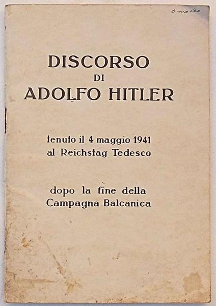 Discorso di Adolfo Hitler tenuto il 4 maggio 1941 al Reichstag Tedesco dopo la fine della Campagna Balcanica - Adolf Hitler - copertina