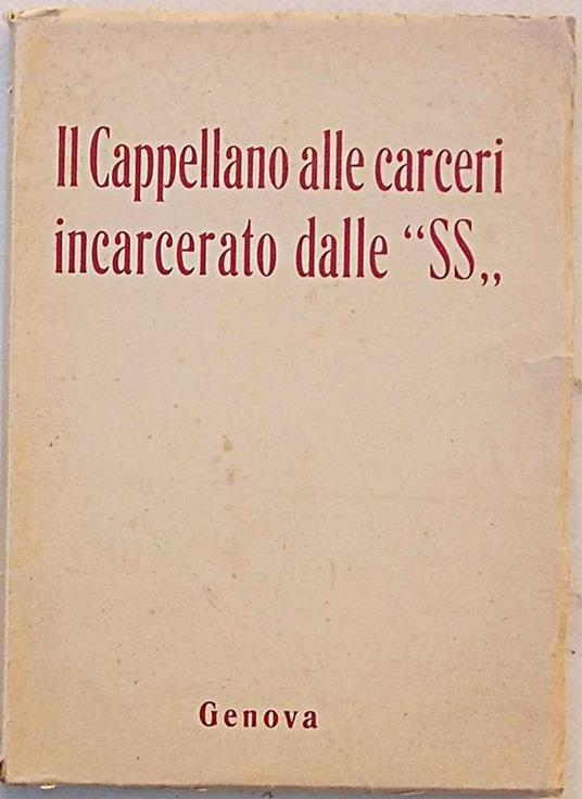 Il Cappellano alle carceri incarcerato dalle "SS" - Giacomo Massa - copertina