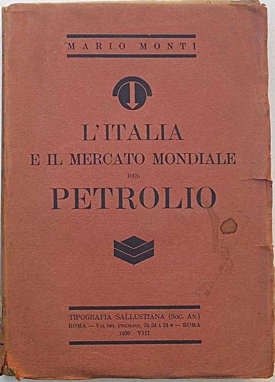 L' l'Italia e il mercato mondiale del petrolio. Prima edizione. Copia autografata - Mario Monti - copertina