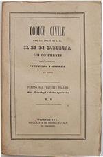 Codice Civile per gli Stati di S.M. il Re di Sardegna coi commenti dell'Avvocato Vincenzo Pastore da Cuneo. Tomo I. Dei privilegi e delle ipoteche