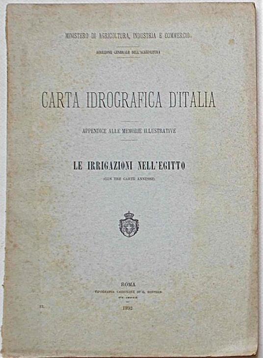 Le irrigazioni dell'Egitto. (Carta Idrografica d'Italia. Appendice alle memorie illustrative) - Jacopo Benetti - copertina