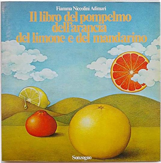 Il libro del pompelmo, dell'arancia, del limone e del mandarino - Fiamma Niccolini Adimari - copertina