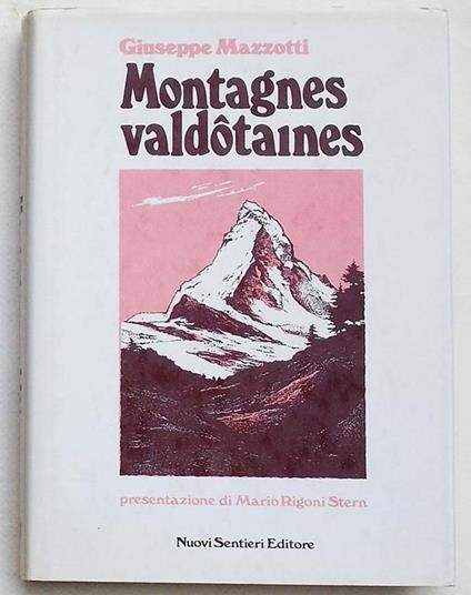 Montagnes Valdôtaines vous êtes mes amours\\". Storia di una vocazione" - Giuseppe Mazzotti - copertina