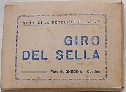 Giro del Sella. Serie di 20 fotografie estive - copertina