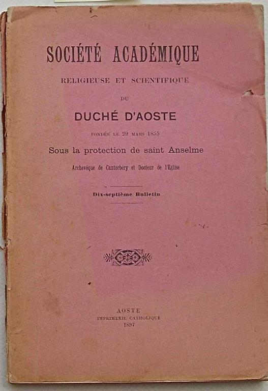 Société Académique Religieuse et Scientifique du Duché d'Aoste. Dix-septiéme Bulletin. ("Annales du Collége Saint-Bening du Duché d'Aoste" - copertina