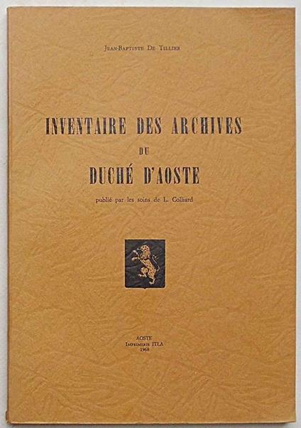 Inventaires des archives du Duche d'Aoste - Jean-Baptiste de Tillier - copertina