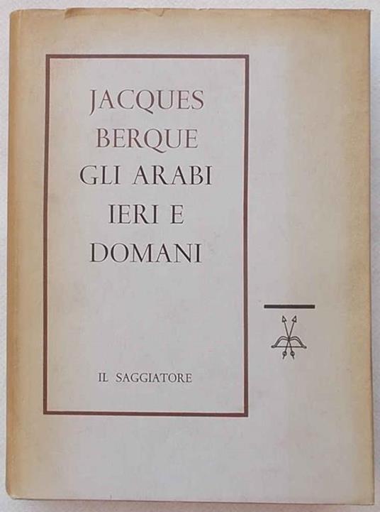 Gli Arabi ieri e domani - Jacques Berque - copertina