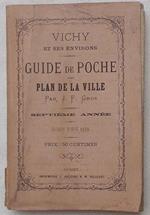 Vichy et ses environs. Guide de poche avec plan del la ville. Septième année. Saison d'été 1878