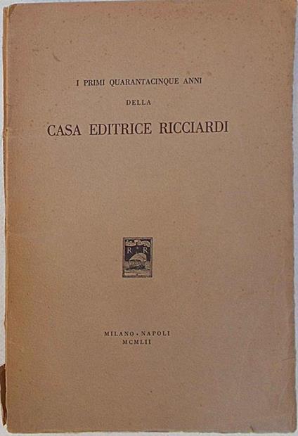 I primi quarantacinque anni della Casa Editrice Ricciardi - copertina