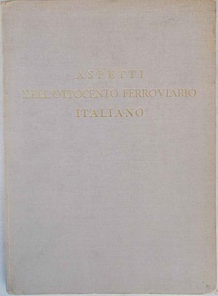 Aspetti dell'Ottocento ferroviario italiano - copertina