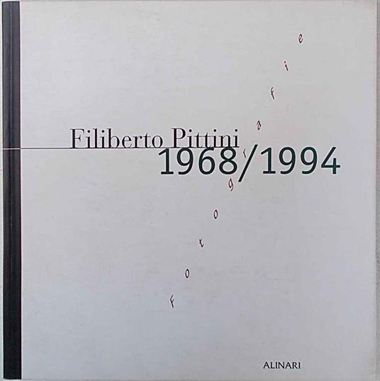 Fotografie. 1968/1994 - Filiberto Pittini - copertina