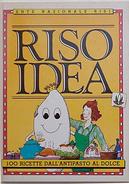 Riso idea. 100 ricette dall'antipasto al dolce - Enrico Villa - copertina