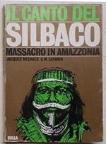 Il canto del Silbaco. Massacro in Amazzonia