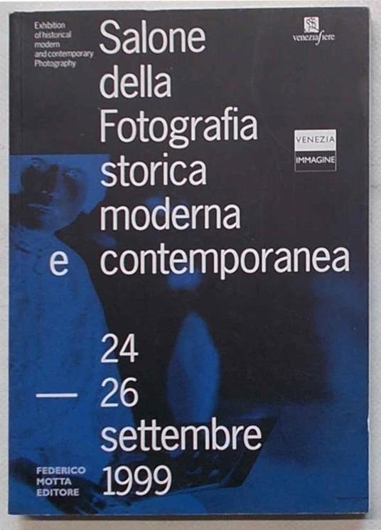 Salone della Fotografia storica moderna e contemporanea. Exhibition of historical modern and contemporary Photography. Venezia - copertina