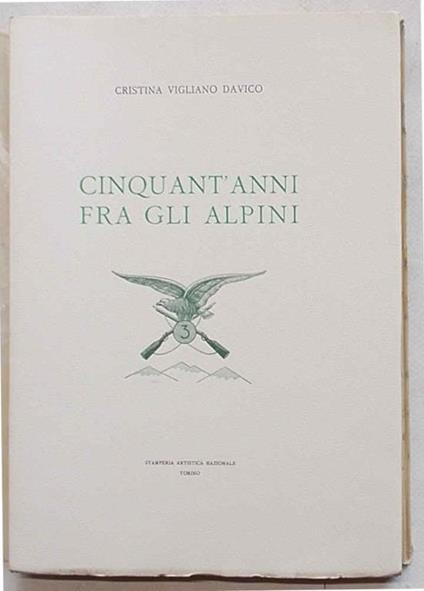 Cinquant'anni fra gli Alpini - Cristina Vigliano Davico - copertina