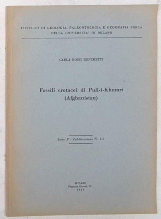 Fossili cretacei di Pull-i-Khumri (Afghanistan) - Ronchetti Carla Rossi - copertina