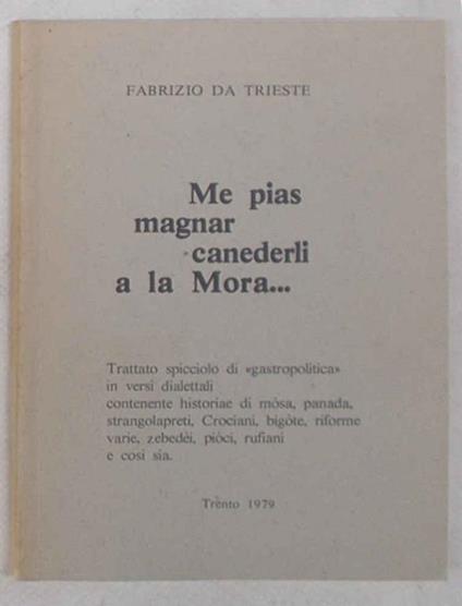 Me pias magnar canederli a la Mora… - Fabrizio Da Trieste - copertina