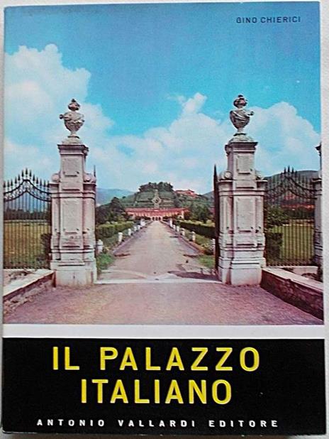 Il Palazzo Italiano Dal Secolo Xi Al Secolo Xix - Gino Chierici - copertina