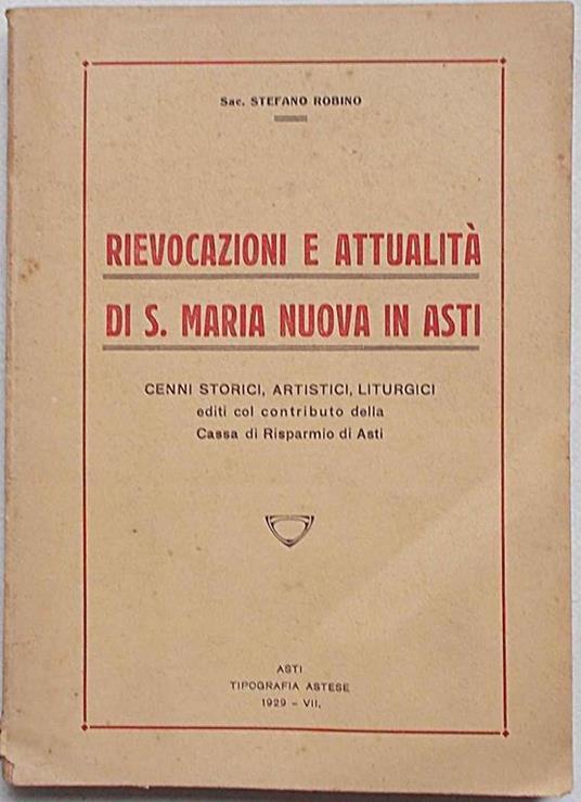 Rievocazioni e attualità di S. Maria Nuova in Asti. Cenni storici, artistici, liturgici - Stefano Robino - 6