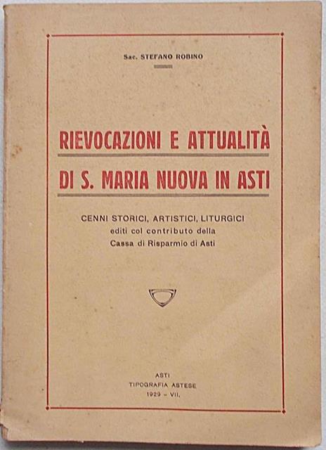 Rievocazioni e attualità di S. Maria Nuova in Asti. Cenni storici, artistici, liturgici - Stefano Robino - 3