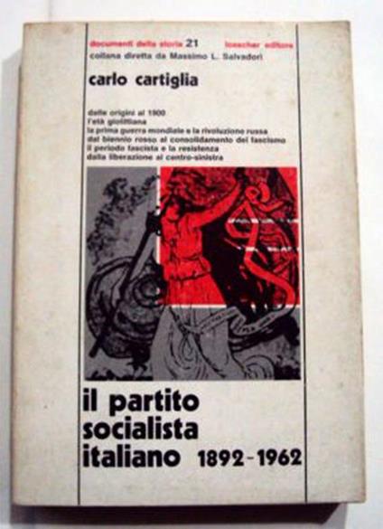 Il partito socialista italiano 1892-1962. - Carlo Cartiglia - copertina