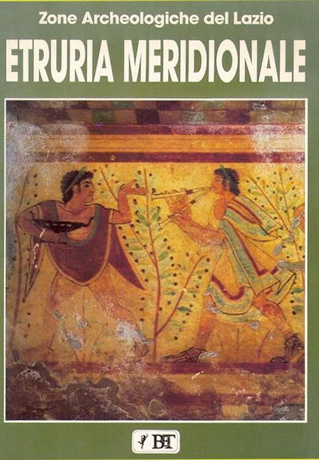 Etruria meridionale. Zone archeologiche del Lazio - Leonardo B. Dal Maso,Roberto Vighi - copertina
