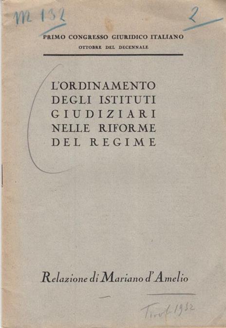 L' ordinamento degli istituti giudiziari nelle riforme del regime - Mariano D'Amelio - copertina