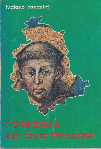 L' Umbria con frate Francesco - Luciano Canonici - 3