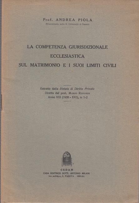 La competenza giurisdizionale ecclesiastica sul matrimonio e i suoi limiti civili - Andrea Piola - 2