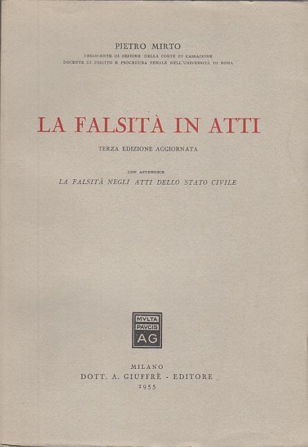 La falsità in atti con appendice la falsità negli atti dello stato civile - Pietro Mirto - copertina