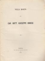 Nella morte del cav. dott. giuseppe grossi