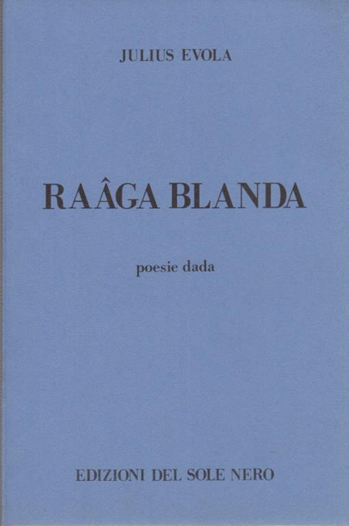 Raaga blanda.poesie dada. composizioni (1916-1922) - Julius Evola - 2