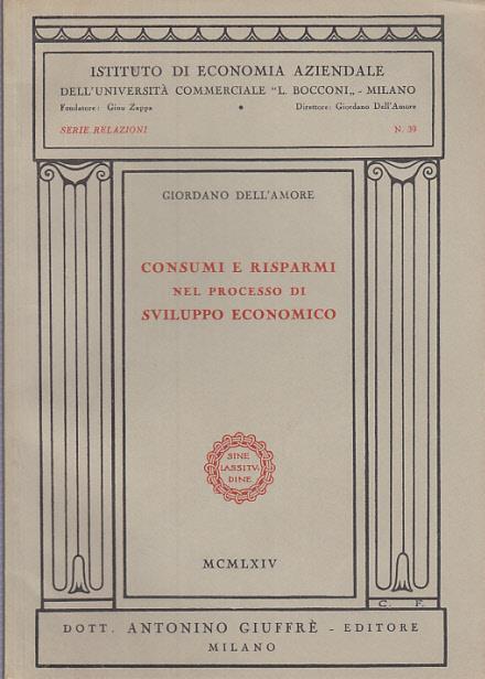 Consumi e risparmi nel processo di sviluppo economico - Giordano Dell'Amore - copertina