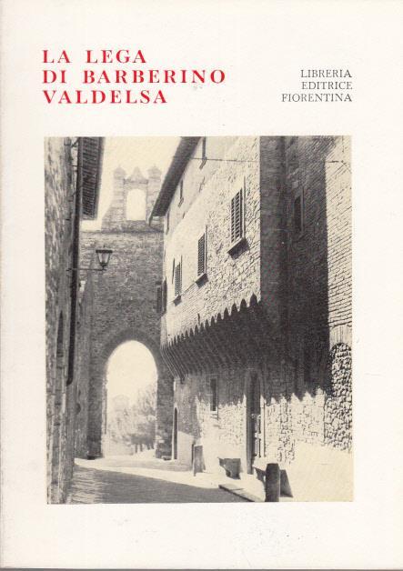 La lega di barberino valdelsa una lettura completa del territorio nella sua componente architettonica - Renato Stopani - copertina