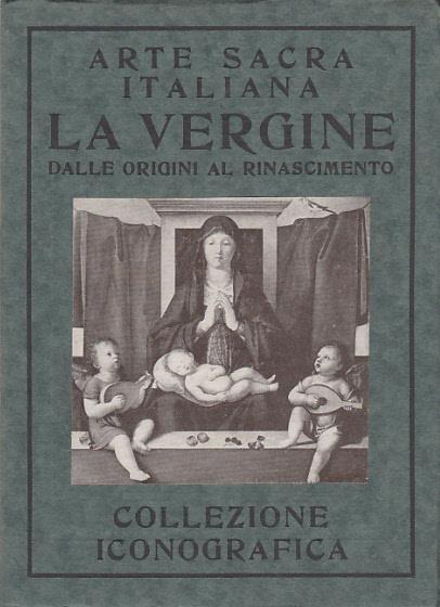 La vergine dalle origini al rinascimento - Giorgio Nicodemi - copertina