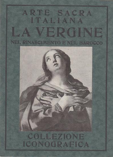 La vergine dalle origini al rinascimento - Giorgio Nicodemi - 2