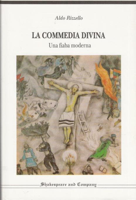 La commedia divina una fiaba moderna - Aldo Rizzello - copertina