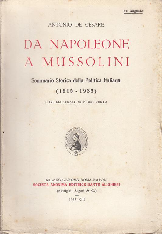 Da napoleone a mussolini sommario storico della politica italiana (1815-1935) - Antonio De Cesare - 3