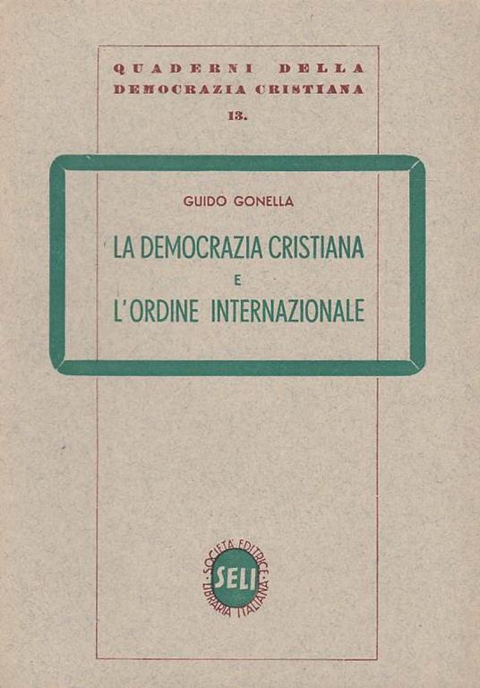 La democrazia cristiana e l'ordine internazionale - Guido Gonnella - copertina