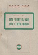 Unità e libertà del lavoro unità e libertà sindacale