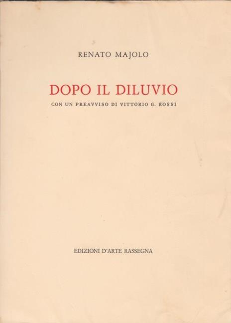 Dopo Il Diluvio. Con Un Preavviso Di Vittorio G.Rossi - Renato Majolo - copertina