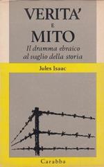 Verità E Mito. Il dramma ebraico al vaglio della storia