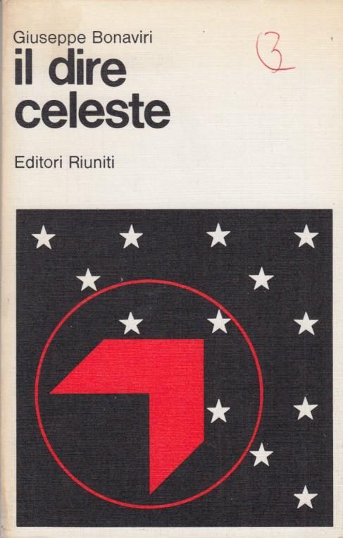 Il dire celeste Edizione numerata in 311 copie - Giuseppe Bonaviri - copertina