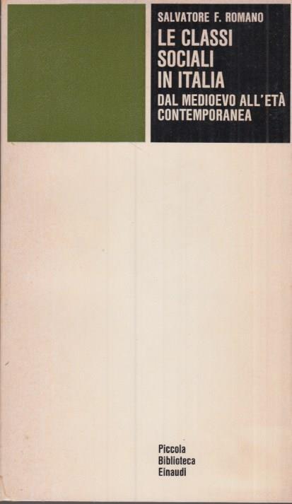 Le classi sociali in Italia dal Medioevo all'età contemporanea - Salvatore F. Romano - 2