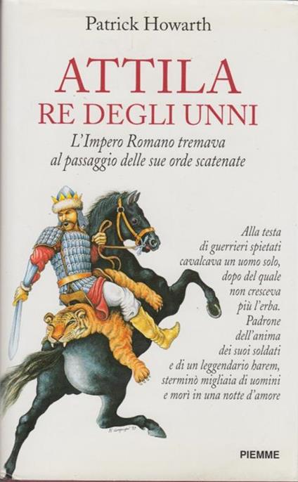 Attila re degli unni. L'impero romano tremava al passaggio delle sue orde scatenate - Patrick Howarth - copertina
